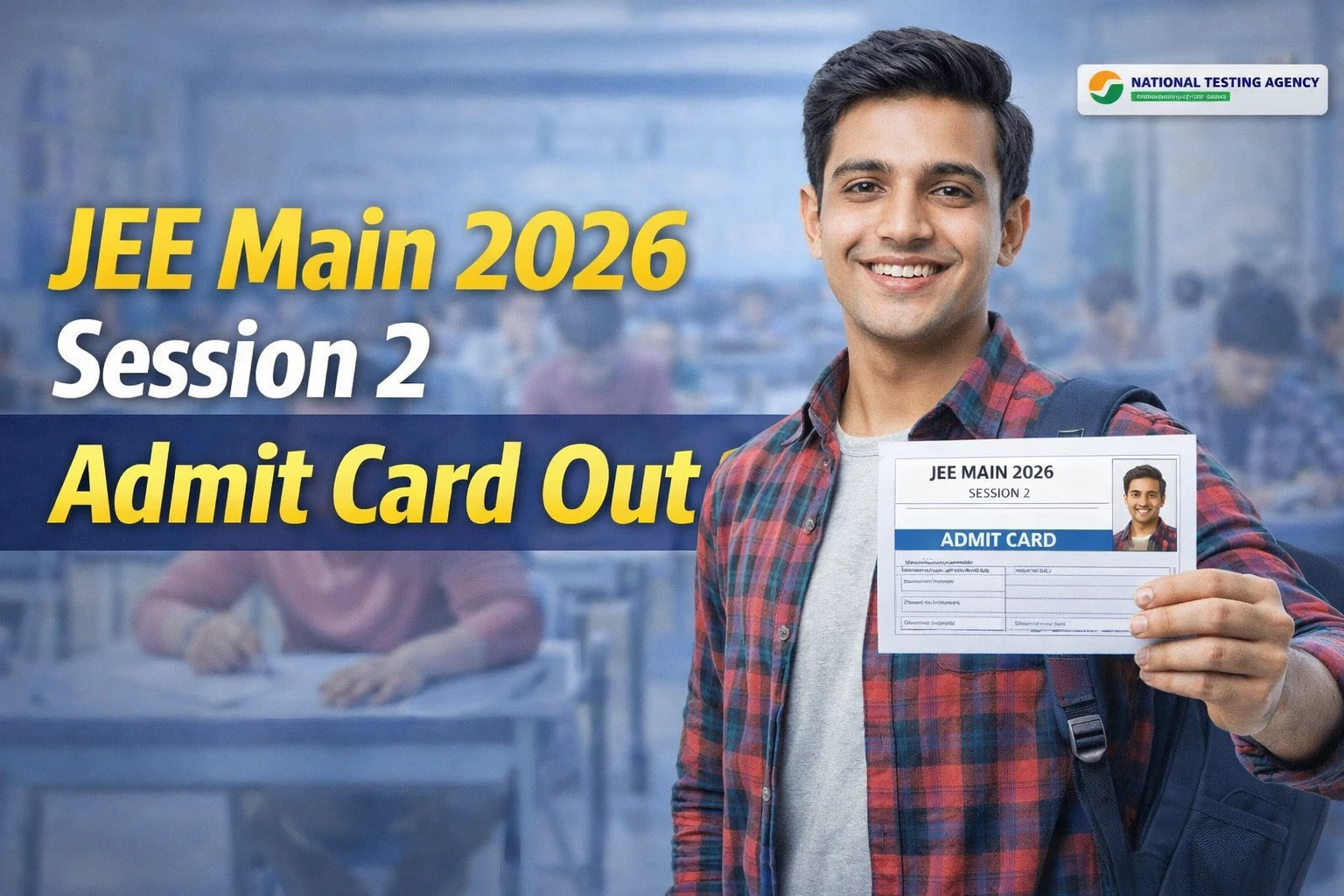 JEE Main 2026 Session 2 Admit Card Out