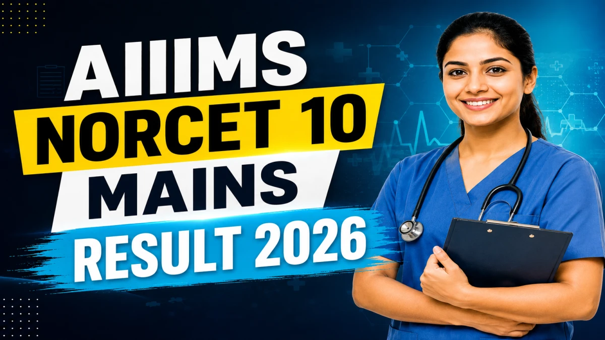 AIIMS NORCET 10 Mains Result 2026 Out
